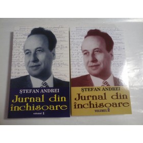 Jurnal din inchisoare vol.1 si vol.2  -  STEFAN  ANDREI